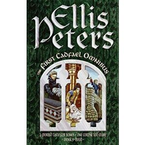 The First Cadfael Omnibus. A Morbid Taste for Bones, One Corpse Too Many, Monk's-Hood, Paperback - Ellis Peters imagine