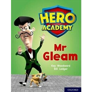 Hero Academy: Oxford Level 8, Purple Book Band: Mr Gleam, Paperback - Kay Woodward imagine