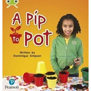 Bug Club Phonics Non-Fiction Early Years and Reception Phase 2 Unit 3 A Pip to Pot, Paperback - Dominique Simpson imagine