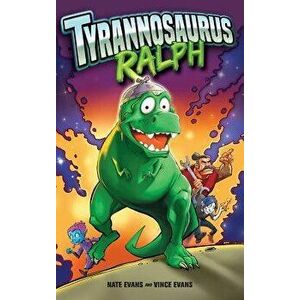 Tyrannosaurus Ralph, Hardcover - Nate Evans imagine
