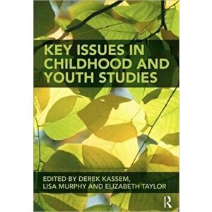 Key Issues in Childhood and Youth Studies, Paperback - *** imagine