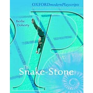 Oxford Playscripts: The Snake-Stone, Paperback - Berlie Doherty imagine