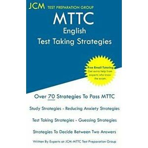 MTTC English - Test Taking Strategies: MTTC 002 Exam - Free Online Tutoring - New 2020 Edition - The latest strategies to pass your exam. - Jcm-Mttc T imagine