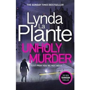 Unholy Murder. The brand new up-all-night crime thriller, Hardback - Lynda La Plante imagine