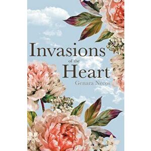 Invasions of the Heart, Paperback - Genara Necos imagine