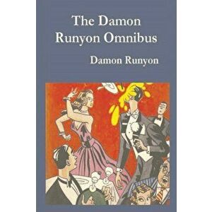 Damon Runyon Omnibus, Paperback - Damon Runyon imagine