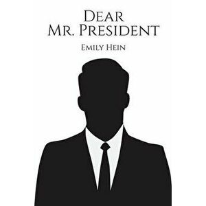 Dear Mr. President, Paperback - Emily Hein imagine