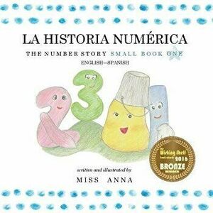 The Number Story 1 LA HISTORIA NUMRICA: Small Book One English-Spanish, Paperback - Anna imagine
