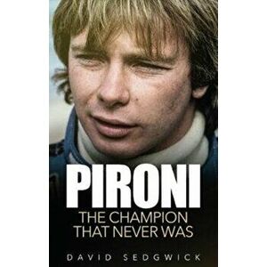 Pironi. The Champion that Never Was, Paperback - David Sedgwick imagine