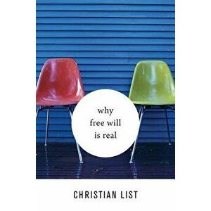 Why Free Will Is Real, Hardcover - Christian List imagine