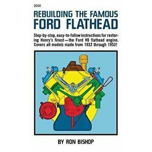 Rebuilding the Famous Ford Flathead, Hardcover - *** imagine