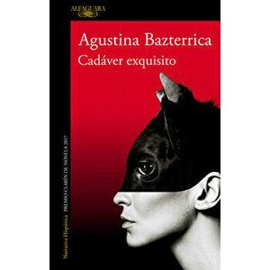 Cadáver Exquisito (Premio Clarín 2017) / Tender Is the Flesh, Paperback - Agustina Bazterrica imagine