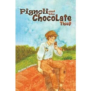 Pignoli and the Chocolate Thief, Paperback - Robin Cannon imagine