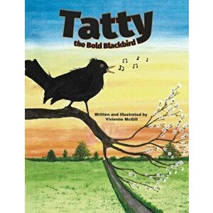 Tatty the Bold Blackbird, Paperback - Vivienne McGill imagine
