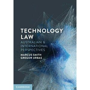 Technology Law. Australian and International Perspectives, Paperback - Gregor Urbas imagine