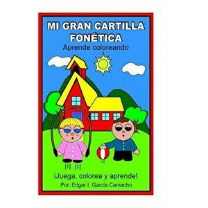 Mi Gran Cartilla Fontica, Paperback - Edgar Ivan Garcia imagine