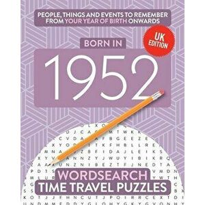 Born in 1952: Your Life in Wordsearch Puzzles, Paperback - *** imagine