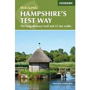 Walking Hampshire's Test Way. The long-distance trail and 15 day walks, Paperback - Malcolm Leatherdale imagine