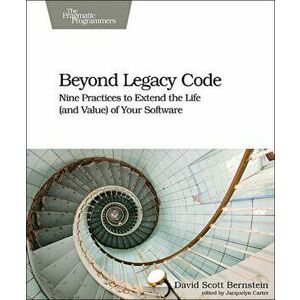 Beyond Legacy Code, Paperback - David Scott Bernstein imagine