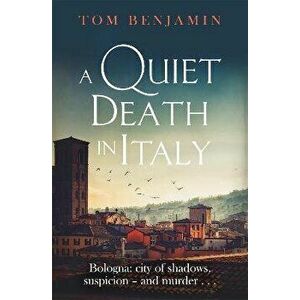 Quiet Death in Italy, Paperback - Tom Benjamin imagine