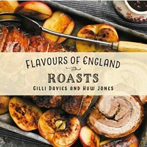 Flavours of England: Roasts, Hardback - Gilli Davies imagine