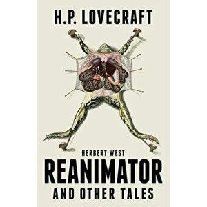 Herbert West Reanimator and Other Tales, Paperback - H. P. Lovecraft imagine