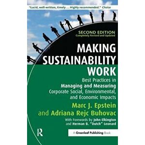 Making Sustainability Work. Best Practices in Managing and Measuring Corporate Social, Environmental and Economic Impacts, 2 New edition, Hardback - A imagine