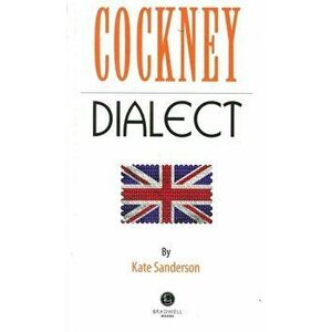 Cockney Dialect. A Selection of Words and Anecdotes from the East End of London, Paperback - *** imagine