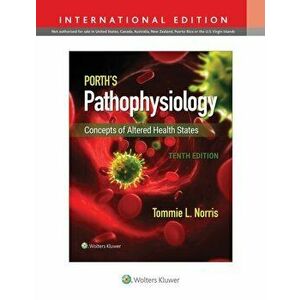 Porth's Pathophysiology. Concepts of Altered Health States, Hardback - Tommie L Norris imagine
