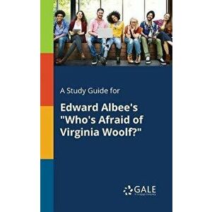 A Study Guide for Edward Albee's "Who's Afraid of Virginia Woolf?", Paperback - Cengage Learning Gale imagine