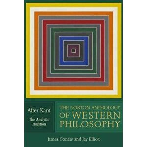 Norton Anthology of Western Philosophy: After Kant, Paperback - *** imagine