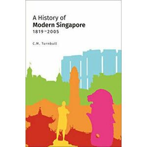 A History of Modern Singapore, 1819-2005, Paperback - Constance Turnbull imagine