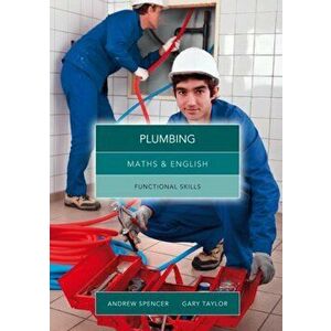 Maths and English for Plumbing. Functional Skills, UK ed., Paperback - Gary (Salford City College) Taylor imagine