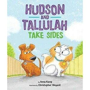 Hudson and Tallulah Take Sides, Hardcover - Anna Kang imagine