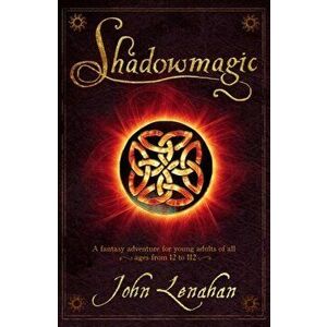Shadowmagic, Paperback - John Lenahan imagine