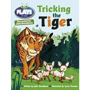 Bug Club Guided Julia Donaldson Plays Year Two Turquoise Tricking the Tiger, Paperback - Julia Donaldson imagine