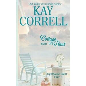 Cottage near the Point, Paperback - Kay Correll imagine