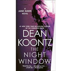 Night Window. A Jane Hawk Novel, Paperback - Dean Koontz imagine