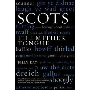 Scots. The Mither Tongue, Paperback - Billy Kay imagine