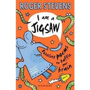 I am a Jigsaw. Puzzling poems to baffle your brain, Paperback - Roger Stevens imagine