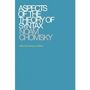 Aspects of the Theory of Syntax, Paperback - Noam Chomsky imagine