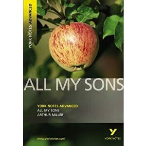 All My Sons: York Notes Advanced, Paperback - Arthur Miller imagine