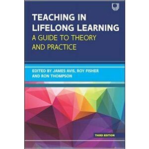 Teaching in Lifelong Learning 3e A guide to theory and practice, Paperback - Ron Thompson imagine
