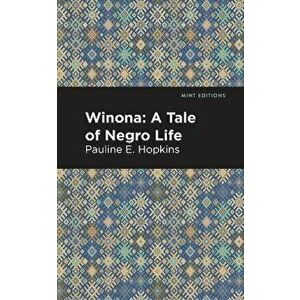 Winona: A Tale of Negro Life, Paperback - Pauline E. Hopkins imagine