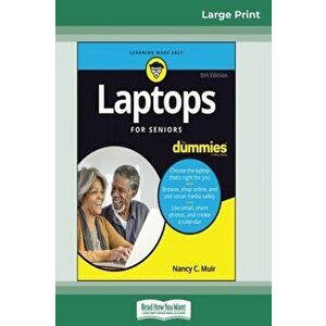 Laptops For Seniors For Dummies, 5th Edition (16pt Large Print Edition), Paperback - Nancy C. Muir imagine