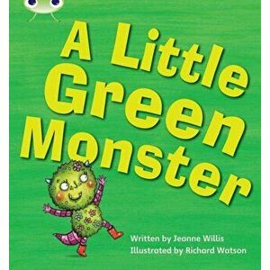 Bug Club Phonics Set 12 A Little Green Monster, Paperback - Jeanne Willis imagine