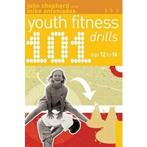 101 Youth Fitness Drills Age 12-16, Paperback - Mike Antoniades imagine