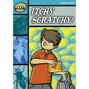 Rapid Reading: Itchy, Scratchy (Stage 3, Level 3B), Paperback - Alison Hawes imagine