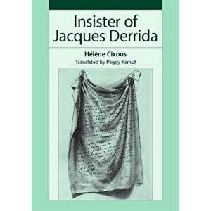 Insister of Jacques Derrida, Paperback - H l ne Cixous imagine