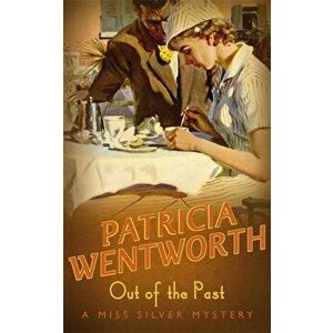 Out Of The Past. 2 ed, Paperback - Patricia Wentworth imagine